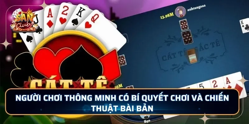 Người chơi thông minh có bí quyết chơi và chiến thuật bài bản