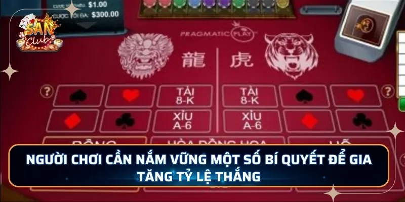 Người chơi cần nắm vững một số bí quyết để gia tăng tỷ lệ thắng