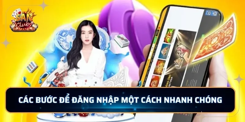 Các bước để đăng nhập một cách nhanh chóng