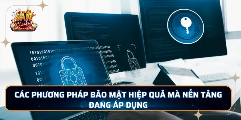 Các phương pháp bảo mật hiệp quả mà nền tảng đang áp dụng