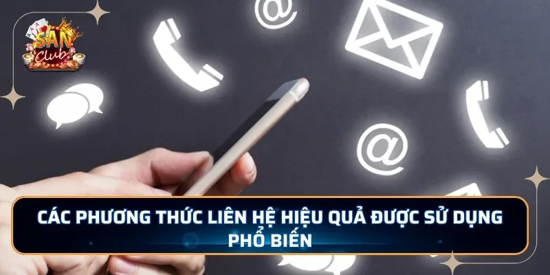 Các phương thức liên hệ hiệu quả được sử dụng phổ biến