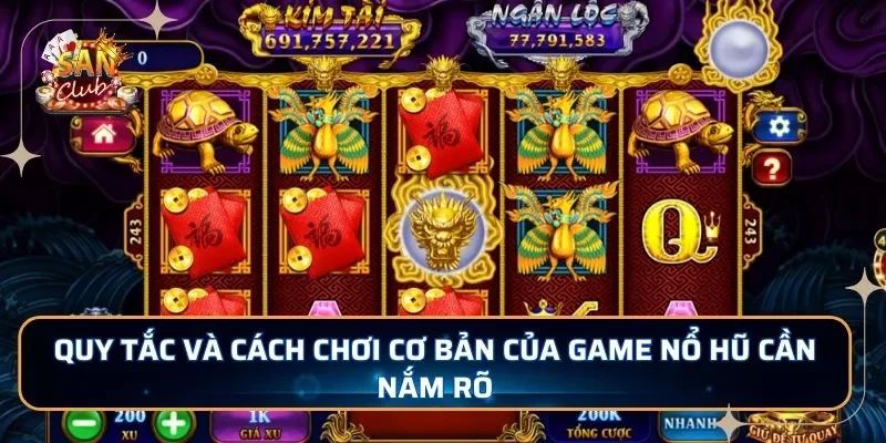 Quy tắc và cách chơi cơ bản của game nổ hũ cần nắm rõ