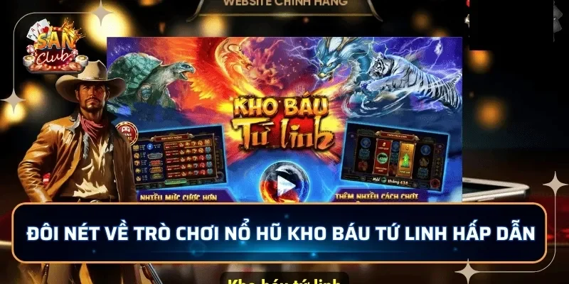 Đôi nét về trò chơi nổ hũ kho báu tứ linh hấp dẫn