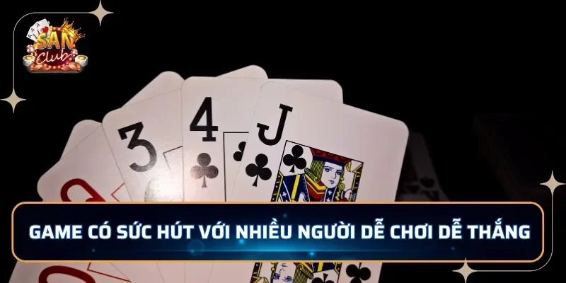 Game có sức hút với nhiều người dễ chơi dễ thắng