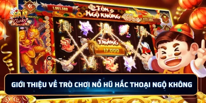 Giới thiệu về trò chơi nổ hũ Hắc Thoại Ngộ Không