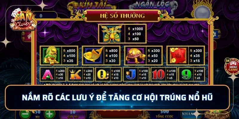 Nắm rõ các lưu ý để tăng cơ hội trúng nổ hũ