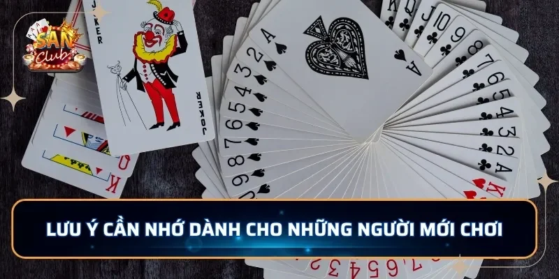 Lưu ý cần nhớ dành cho những người mới chơi