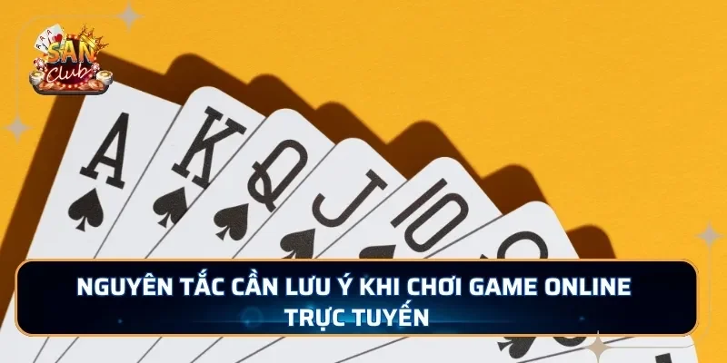 Nguyên tắc cần lưu ý khi chơi game online trực tuyến