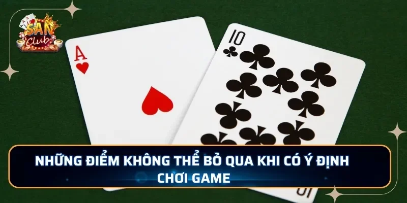 Những điểm không thể bỏ qua khi có ý định chơi game