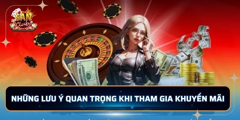Những lưu ý quan trọng khi tham gia khuyến mãi