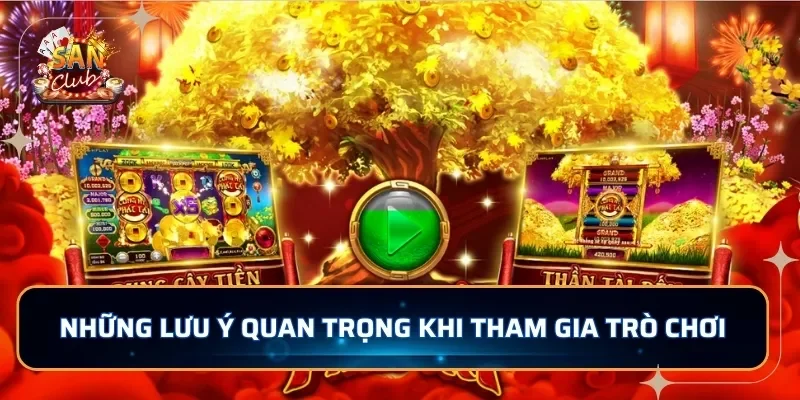 Những lưu ý quan trọng khi tham gia trò chơi