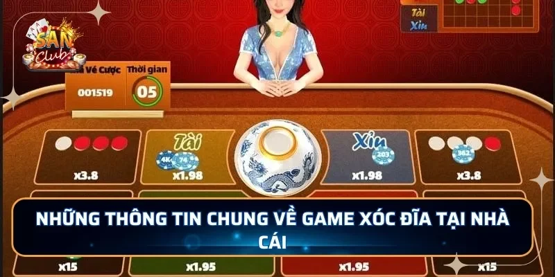 Những thông tin chung về game xóc đĩa tại nhà cái