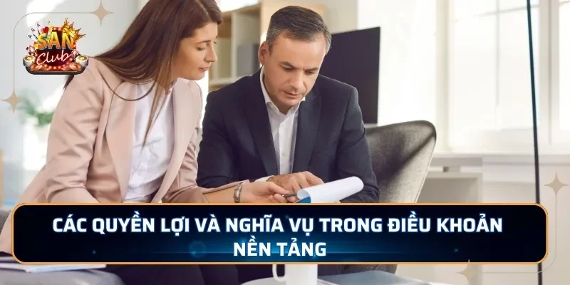 Các quyền lợi và nghĩa vụ trong điều khoản nền tảng