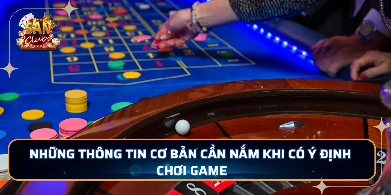 Những thông tin cơ bản cần nắm khi có ý định chơi game