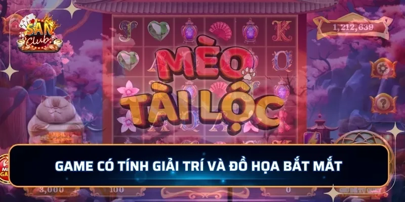 Game có tính giải trí và đồ họa bắt mắt